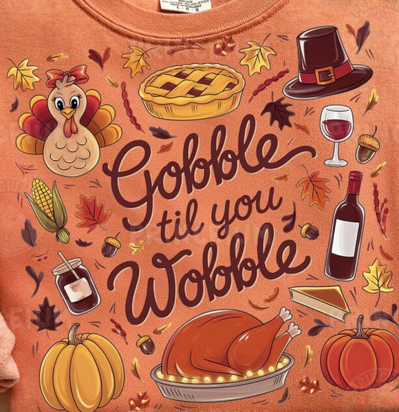 Gobble till you wobble(must also add a shirt)