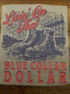 Blue collar dollar (must also add a shirt)