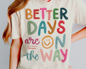 Better days (must also add a shirt)