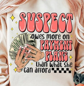 Suspect Owes on payment plans print for sale