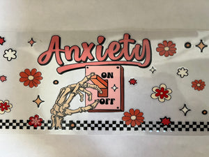 Anxiety  (must also add cup)