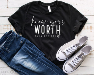 know your worth Tee