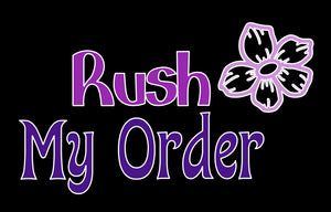 RUSH MY ORDER read description